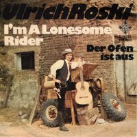 Single7 Ulrich Roski  --  I`m a Lonesome Rider